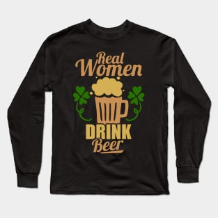 Real Women Drink Beer Cute & Funny Drinking Pun Long Sleeve T-Shirt